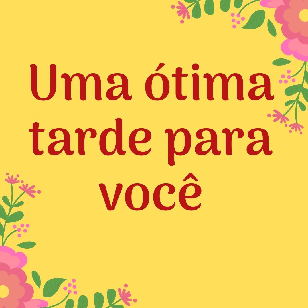 Uma ótima tarde para você! Imagens de boa tarde.