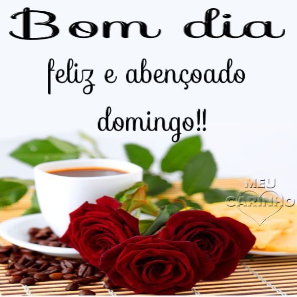 Bom dia, feliz e abençoado domingo!