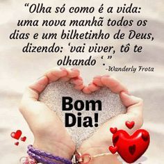 Bom dia! olha só como é a vida!