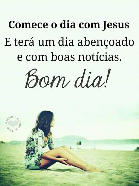 comece o dia com Quem é mais especial em nossas vidadas, Jesus!