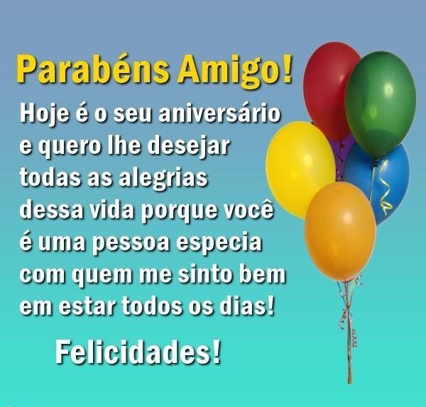 Hoje é seu aniversário e quero lhe desejar todas as alegrias
