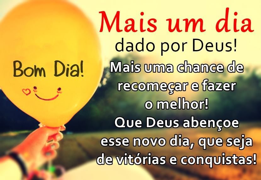 Bom dia, mais um dia dado por Deus
