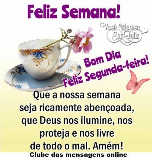 Mensagens de Bom dia Segunda-feira e Feliz Semana Abençoada