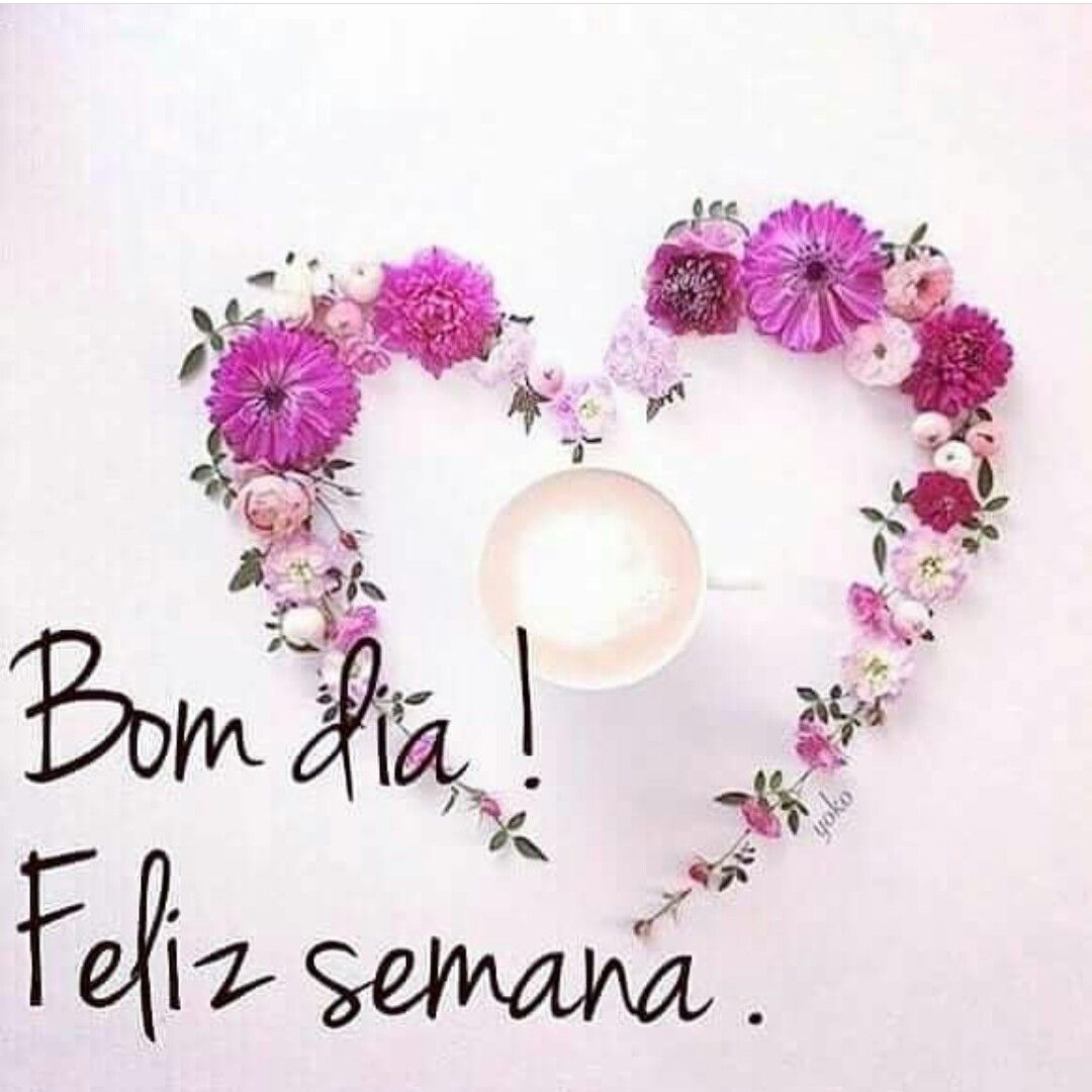 Bom dia coração com café e feliz semana ,Mensagens de Bom dia Feliz Segunda feira