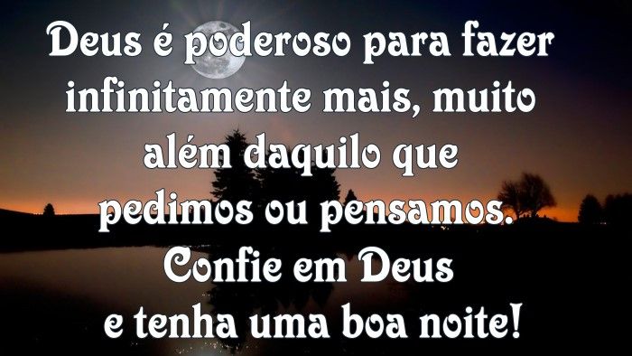 Boa noite! Crês tu no poder de Deus?