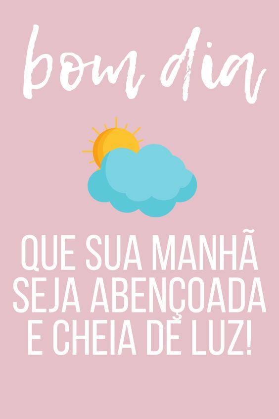 Bom dia, abençoado e cheio de luz.