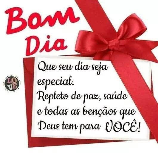 Bom dia, que seja especial