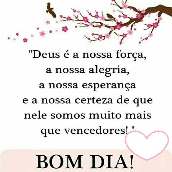Bom dia, em Deus somos mais que vencedores