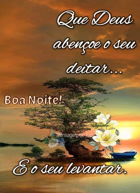 Boa noite! Que Deus abençoe o seu deitar!
