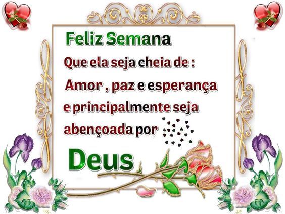 Bom dia feliz semana maravilhosa