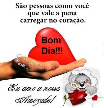Amo a nossa amizade, bom dia!
