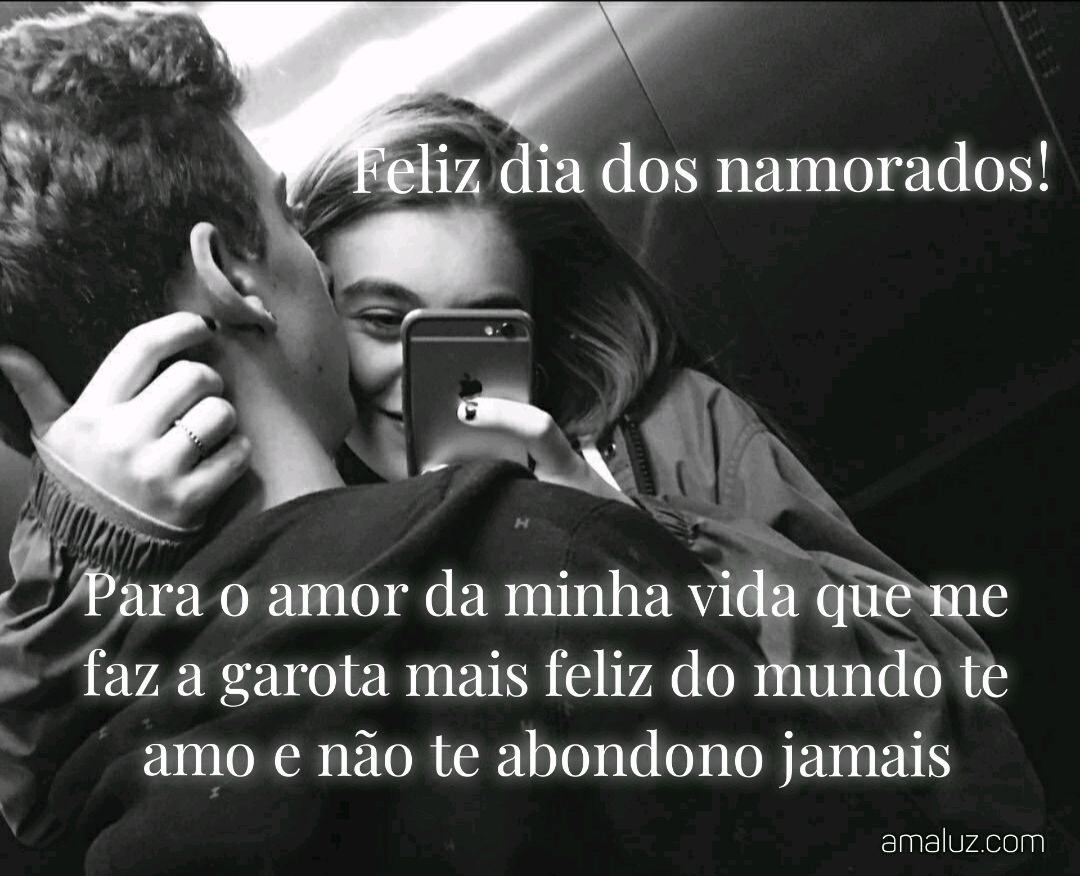 feliz dia dos namorados para o amor da minha vida!