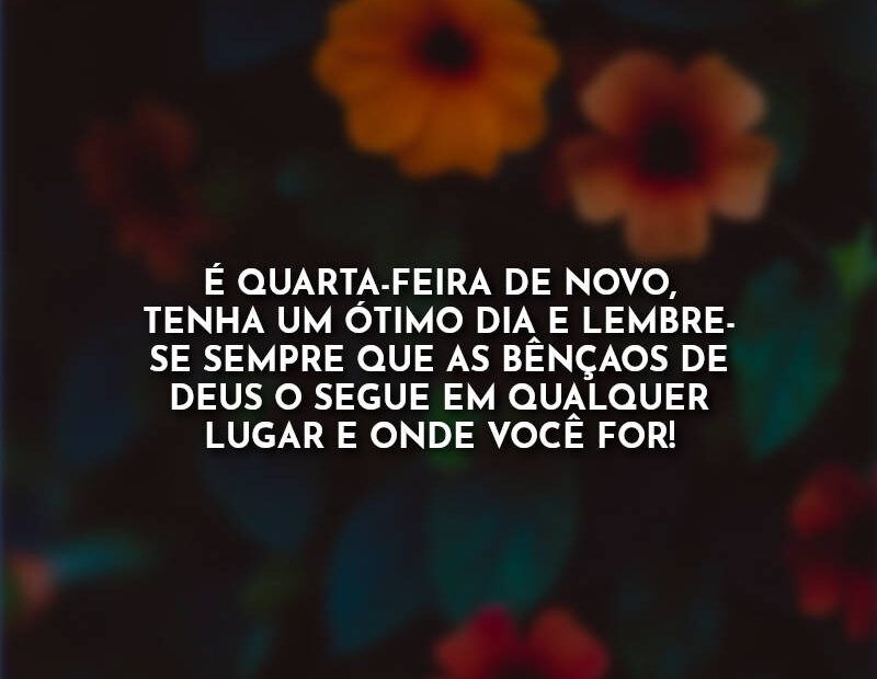 Feliz quarta feira, boa quarta feira
