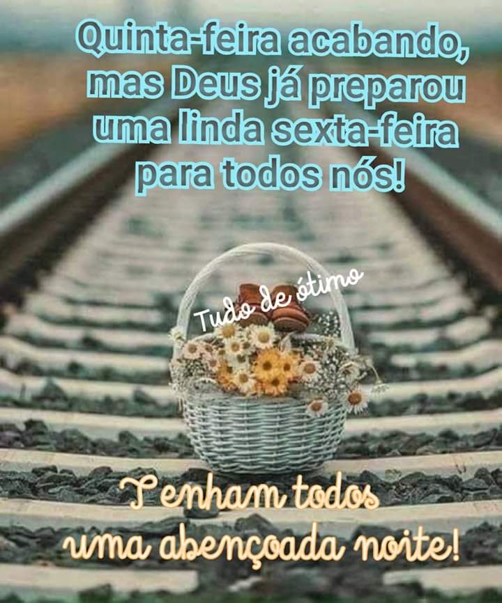 Boa noite feliz quinta feita o dia termina e o soninho já veio