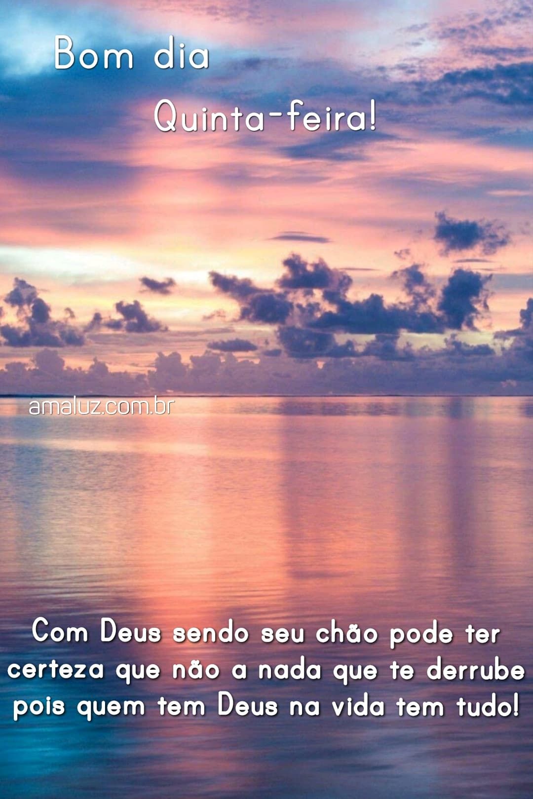 bom dia quinta feira com Deus nada me derruba