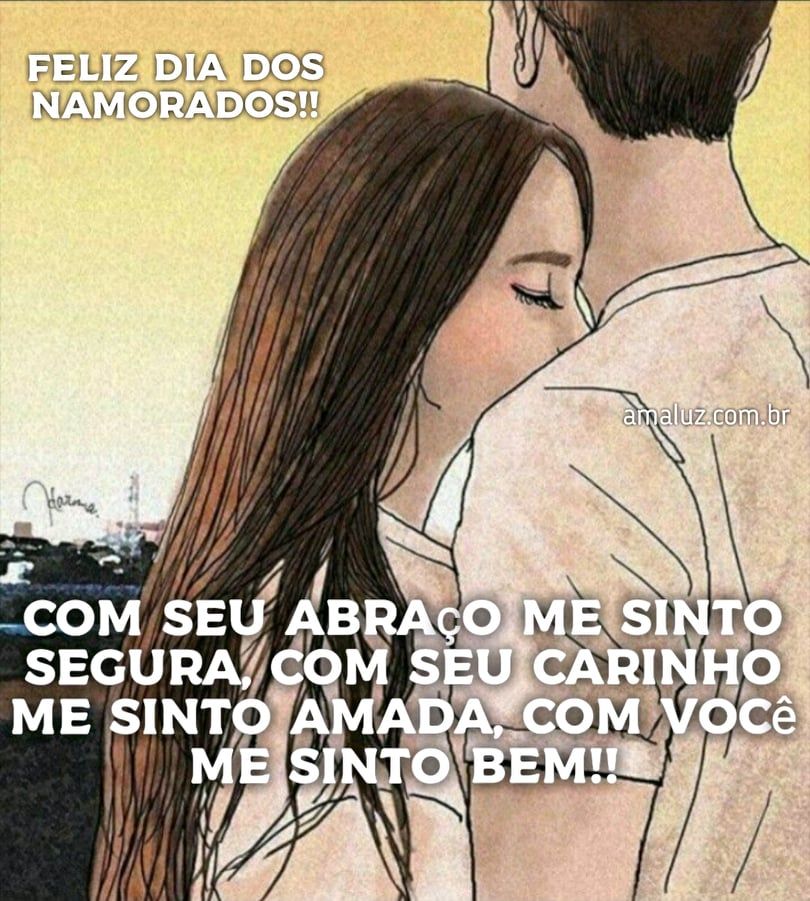 e com você que me sinto bem feliz dia dos namorados
