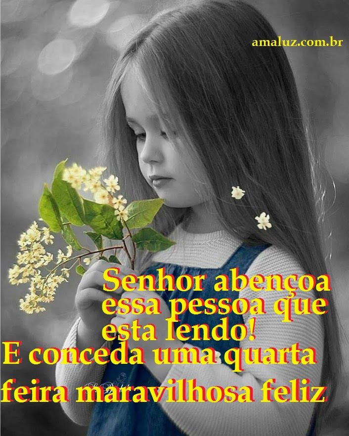 Feliz quarta feira abençoada pelo Senhor Deus