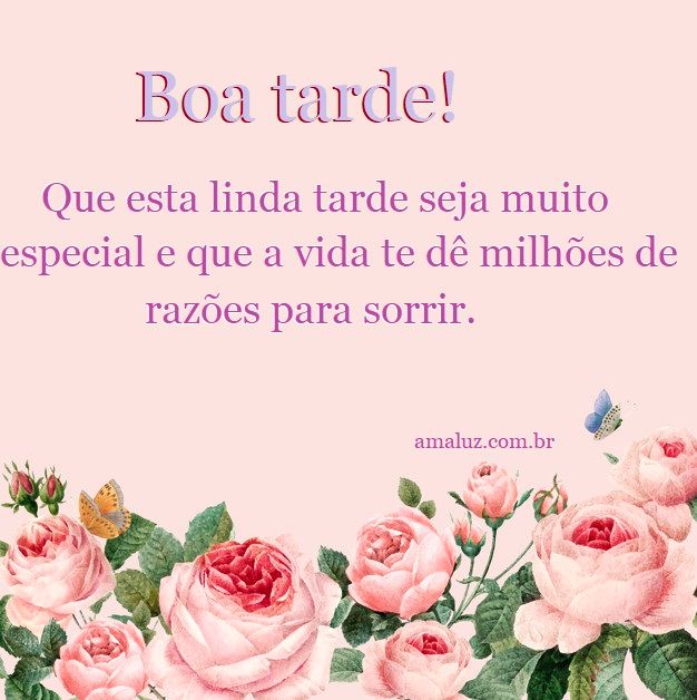 Boa tarde com lindas rosas