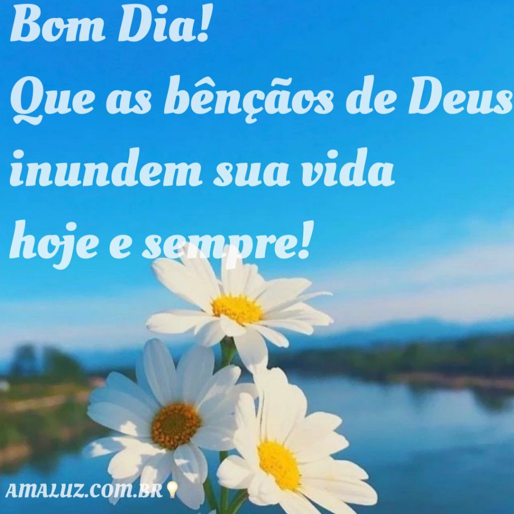 Bom dia! Que Deus ilumine a sua vida e te conceda tudo de bom.