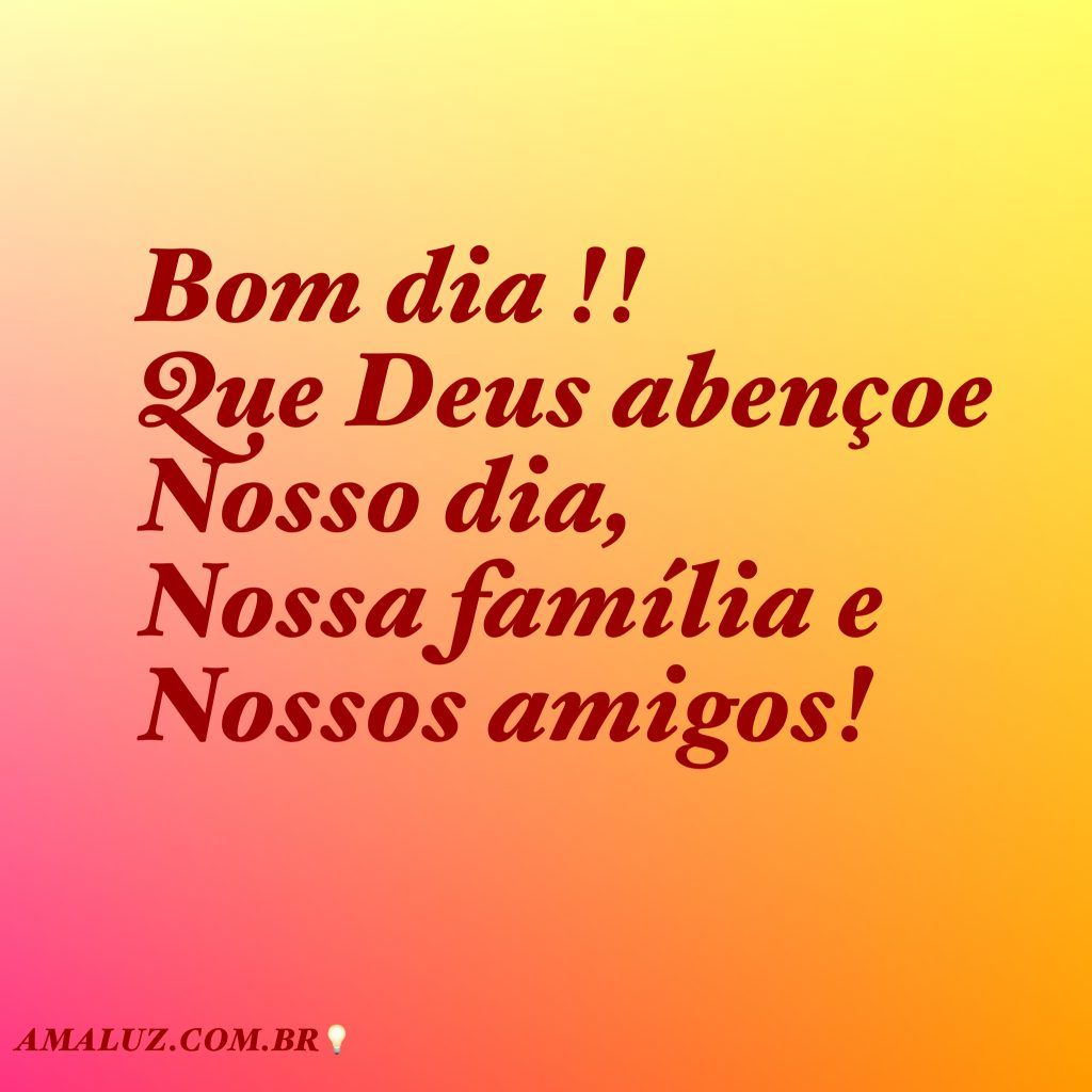 Bom dia com carinho e amor para os melhores amigos meu do whatsapp!