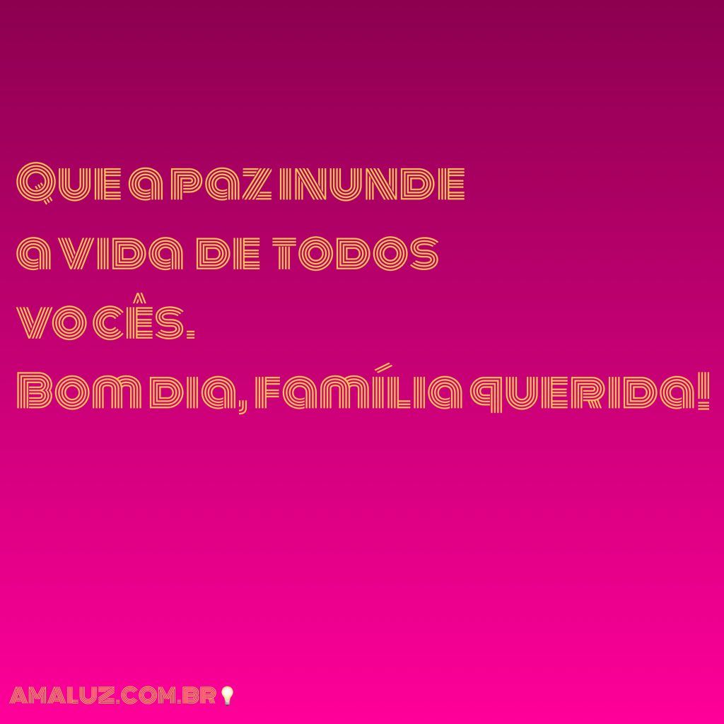 Bom dia com paz a todos nós!