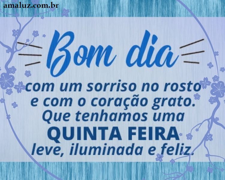 Com sorrisos! Com alegria e abençoada seja a nossa quinta feira