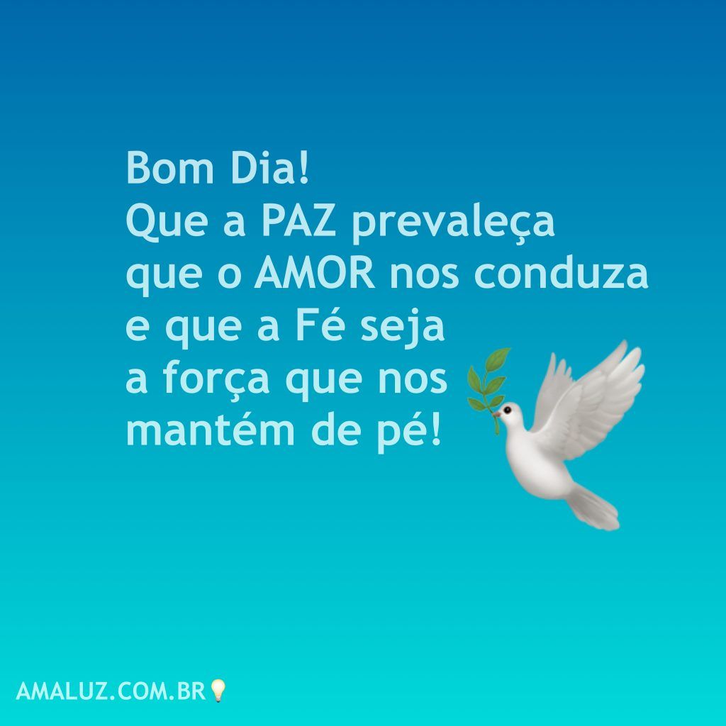 Desejo um dia maravilhoso e com muita paz!