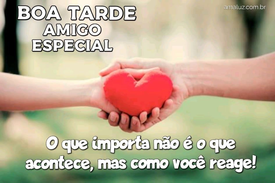 boa tarde amigo especial