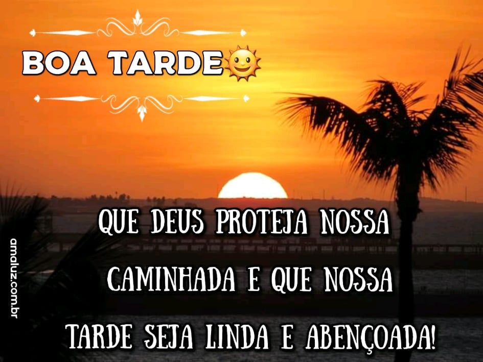 boa tarde linda e abençoada