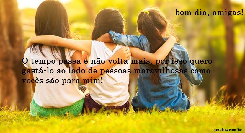 bom dia amigos maravilhosos