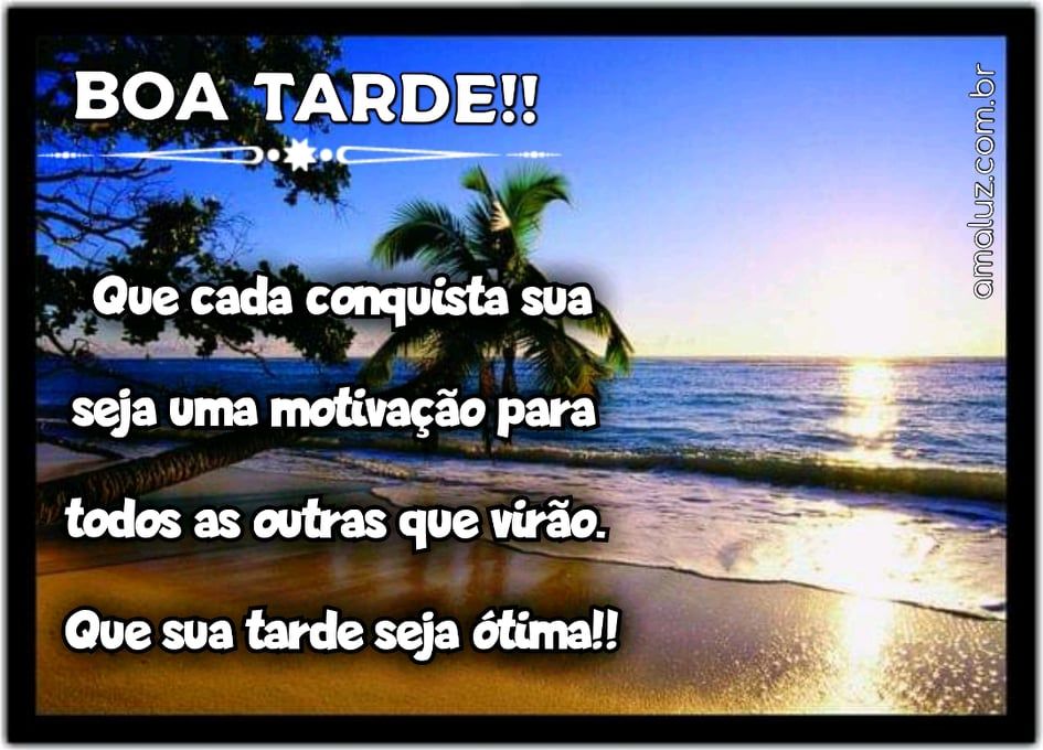 mensagem de boa tarde com motivação