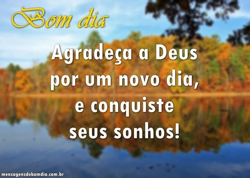 mensagem de bom dia agradeça a Deus e conquiste seus sonhos