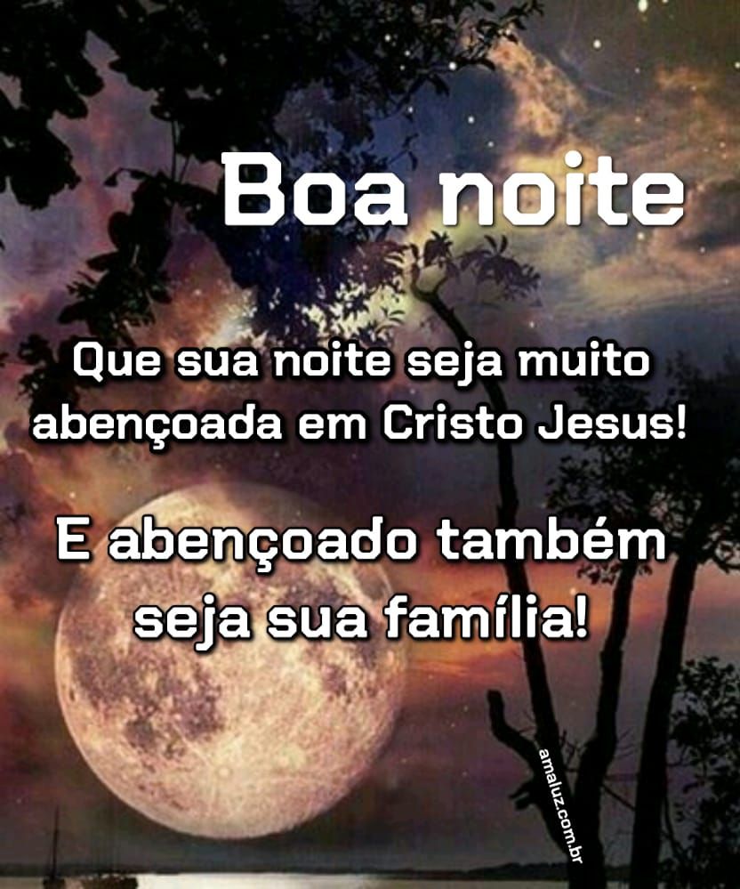 Boa noite fim de semana e abençoada seja a sua família também