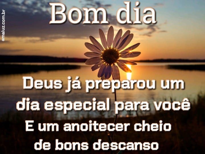 Bom dia Deus já preparou um dia especial para você