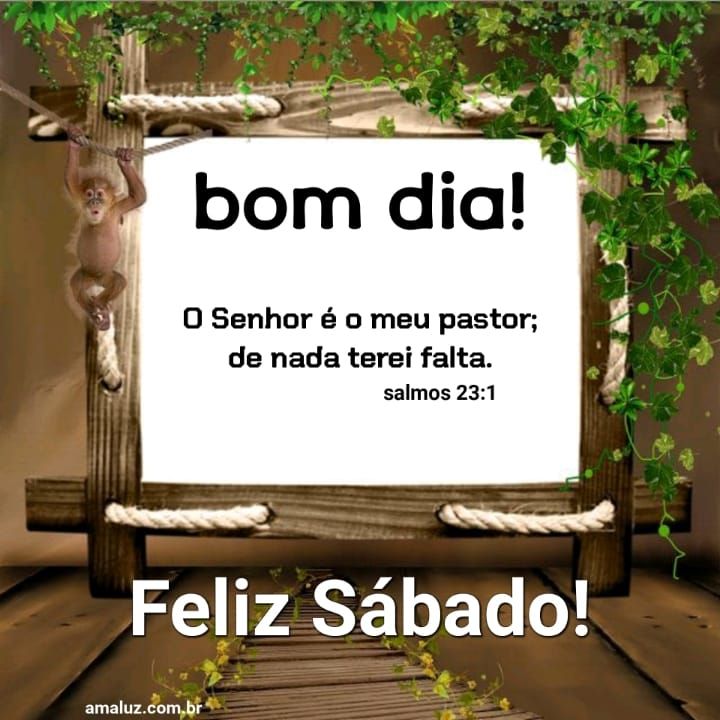 Bom dia de nada terei falta 