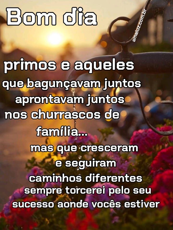 Bom dia primo sempre torcerei pelo seu sucesso aonde estiver.