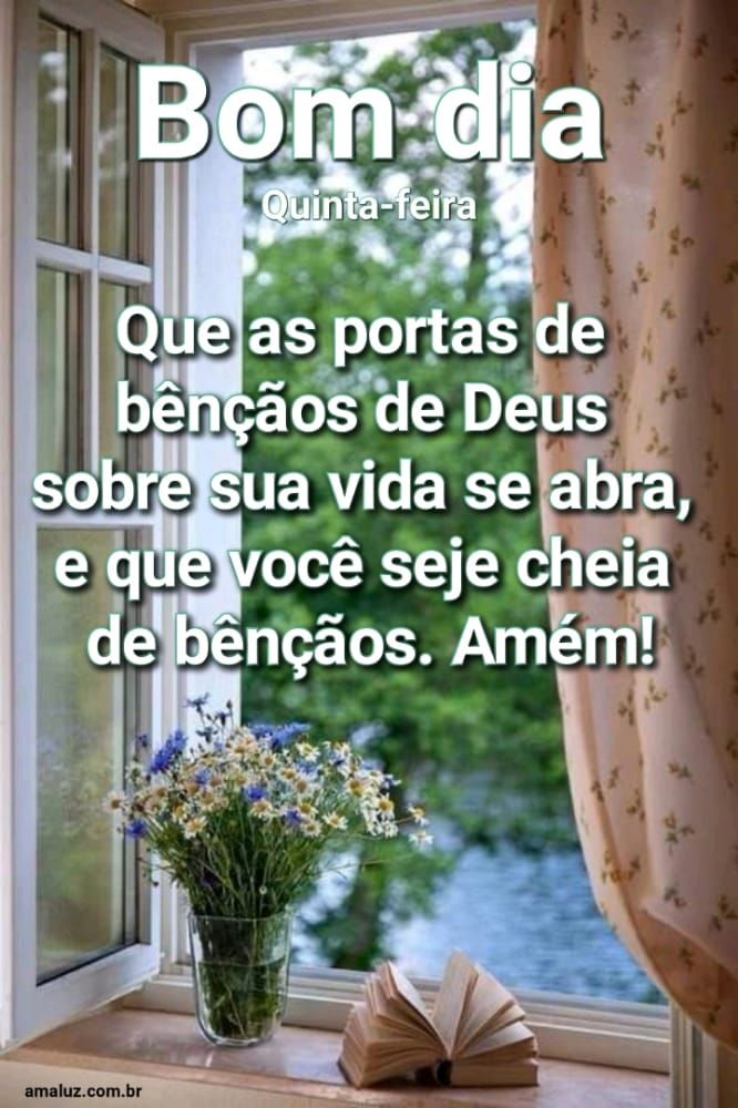 Bom dia que as portas de bênçãos de Deus se abre sobre sua vida