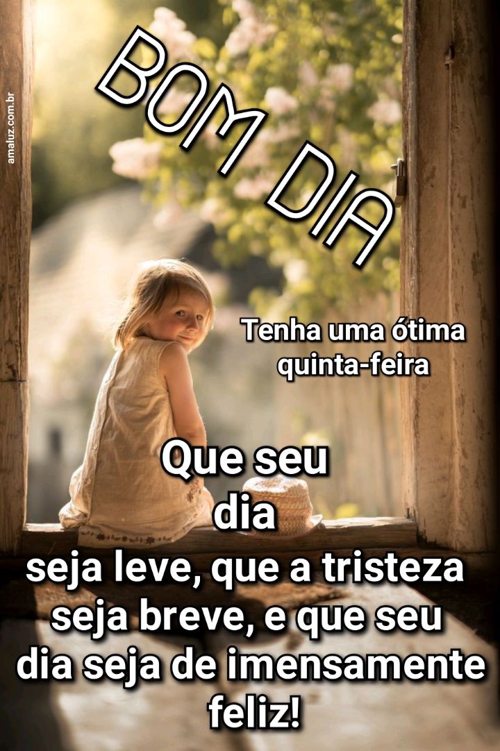 Bom dia que seu dia seja imensamente feliz