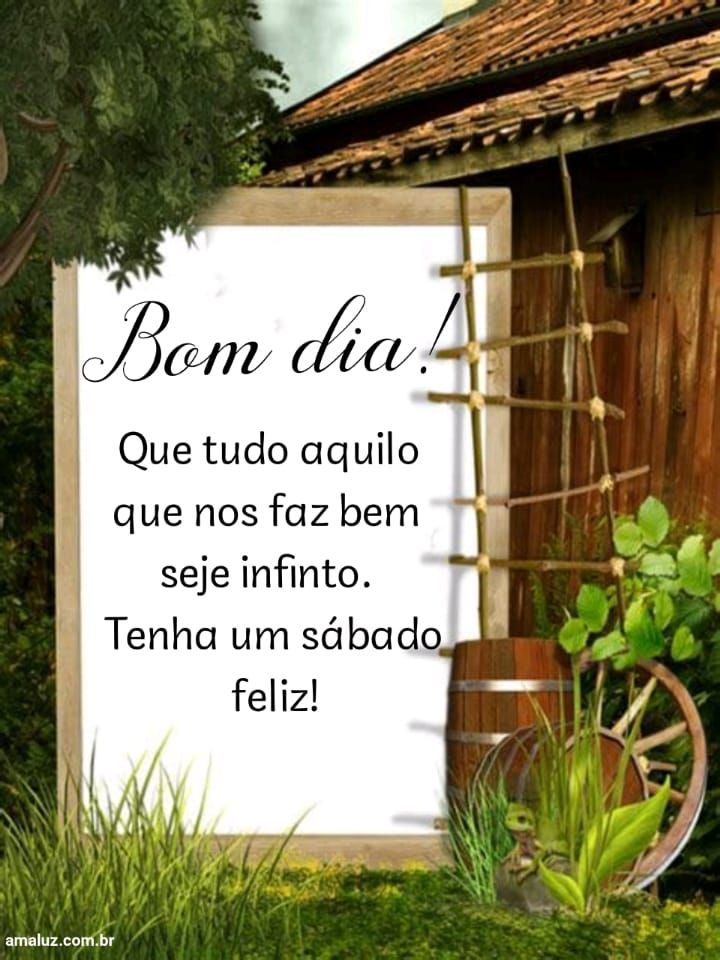 Bom dia que tudo aquilo que te faça bem seja infinito 