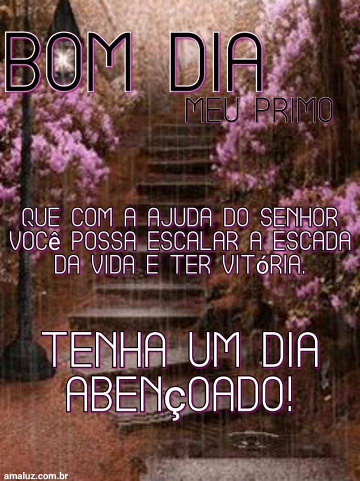 Bom dia que você tenha um dia cheio de vitórias 
