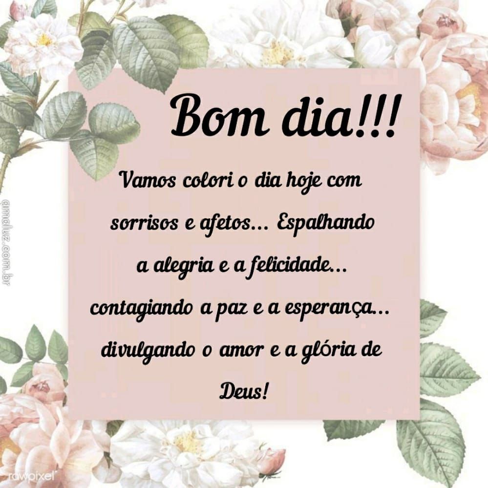 Bom dia! vamos colorir o dia hoje de sorrisos e muita alegria! bom dia de 2021 para whatsapp