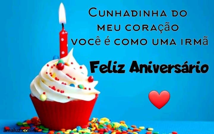 Cunhada do meu coração você e como uma irmã feliz aniversário.