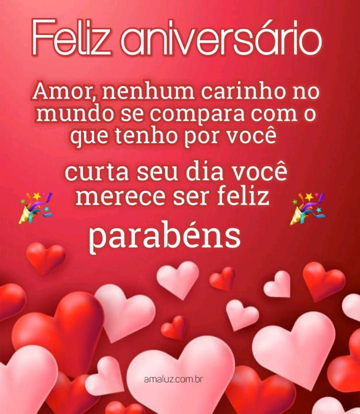 Feliz aniversário amor nenhum carinho no mundo se compara com o meu por você