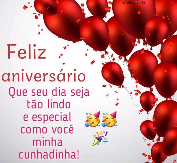Feliz aniversário minha cunhada linda.