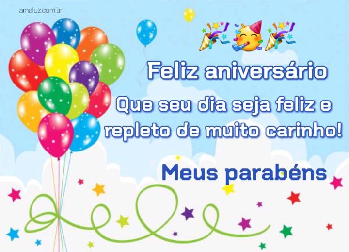 Feliz aniversário que seu dia seja repleto de carinho