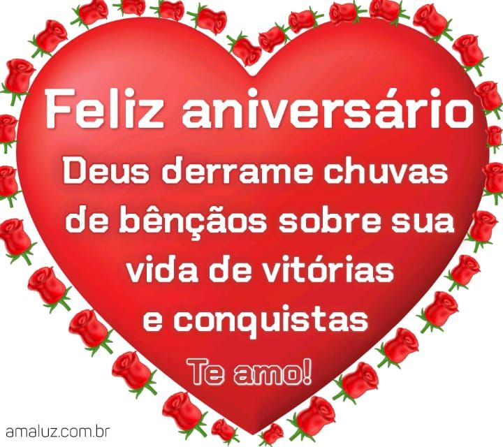 Feliz aniversário Deus derrame chuvas de bençãos sobre sua vida de vitórias e conquistas