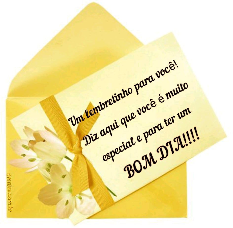 Você é muito especial tenha um bom dia