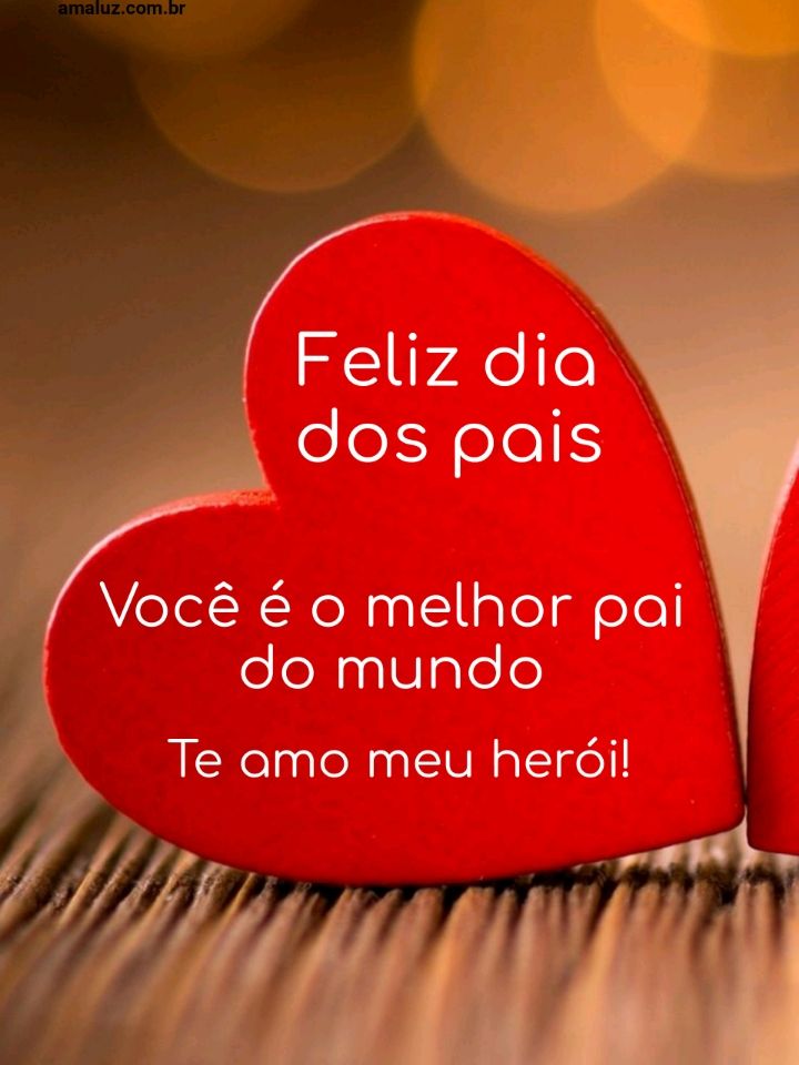Você é melhor pai do mundo feliz dia dos pais