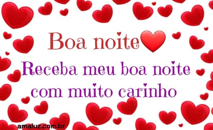 boa noite com muito carinho.