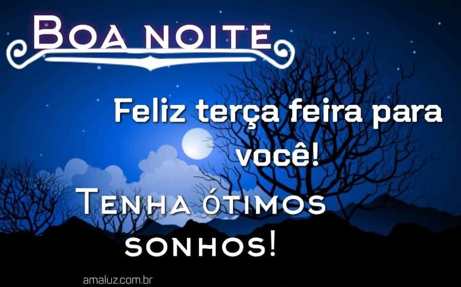 boa noite e feliz terça feira